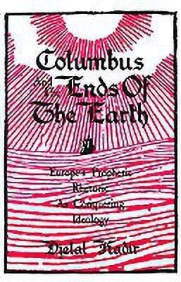 Columbus and the Ends of the Earth(English, Hardcover, Kadir Djelal)