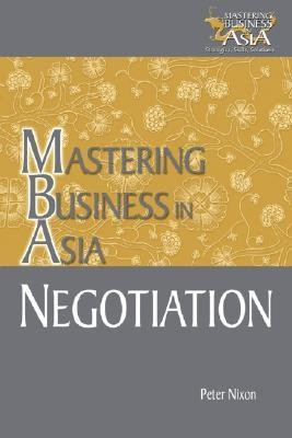 Negotiation Mastering Business in Asia(English, Paperback, Nixon Peter)