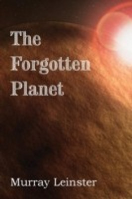 The Forgotten Planet(English, Paperback, Leinster Murray)