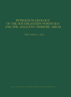 Petroleum Geology of the Southeastern North Sea and the Adjacent Onshore Areas(English, Hardcover, unknown)