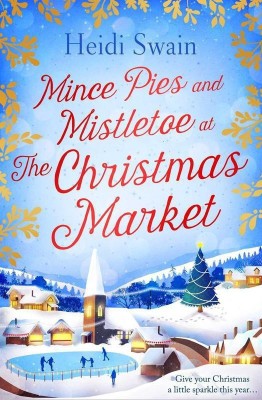 Mince Pies and Mistletoe at the Christmas Market(English, Paperback, Swain Heidi)