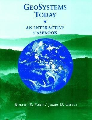 GeoSystems Today  - An Interactive Casebook(English, Paperback, Ford Robert E.)