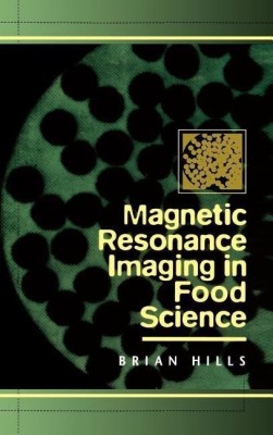 Magnetic Resonance Imaging in Food Science(English, Hardcover, Hills Brian)