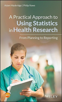 A Practical Approach to Using Statistics in Health Research(English, Hardcover, Mackridge Adam)