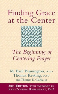 Finding Grace at the Center (3rd Edition)(English, Hardcover, Pennington M. Basil OCSO O.C.S.O.)