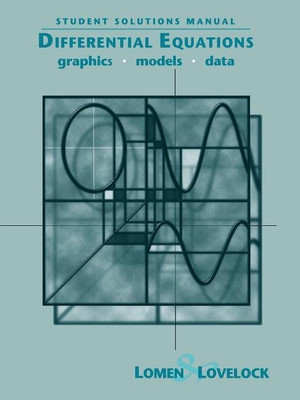Student Solutions Manual to accompany Differential Equations: Graphics, Models, Data(English, Paperback, Lomen David O.)