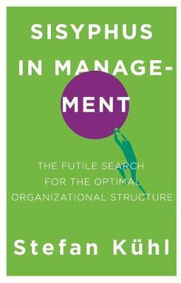 Sisyphus in Management(English, Paperback, Kuehl Stefan)