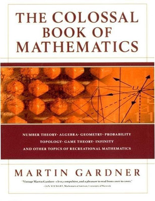 The Colossal Book of Mathematics(English, Hardcover, Gardner Martin)