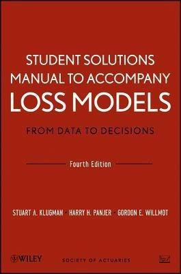 Loss Models: From Data to Decisions, 4e Student Solutions Manual(English, Paperback, Klugman Stuart A.)