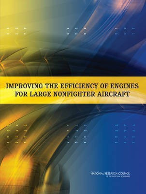 Improving the Efficiency of Engines for Large Nonfighter Aircraft(English, Paperback, National Research Council)