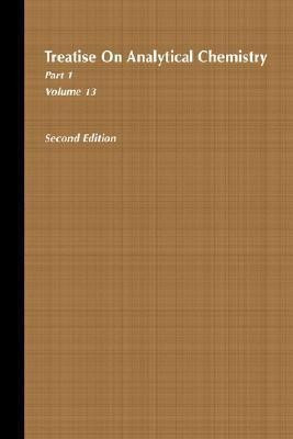 Treatise on Analytical Chemistry, Part 1 Volume 13(English, Hardcover, unknown)