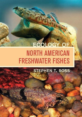 Ecology of North American Freshwater Fishes(English, Hardcover, Ross Stephen T.)
