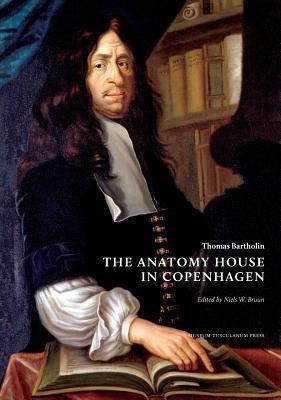 Thomas Bartholin. The Anatomy House in Copenhagen(English, Hardcover, unknown)