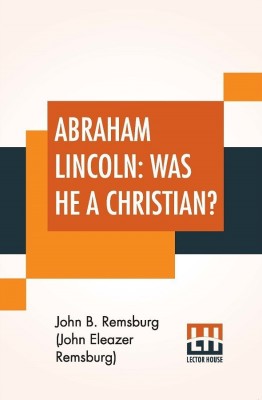 Abraham Lincoln(English, Paperback, Remsburg (John Eleazer Remsburg) John B)