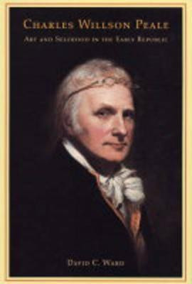 Charles Willson Peale(English, Hardcover, Ward David C.)