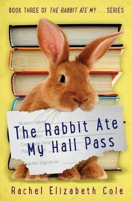 The Rabbit Ate My Hall Pass(English, Paperback, Cole Rachel Elizabeth)
