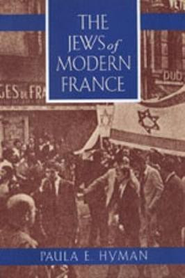The Jews of Modern France(English, Paperback, Hyman Paula E.)