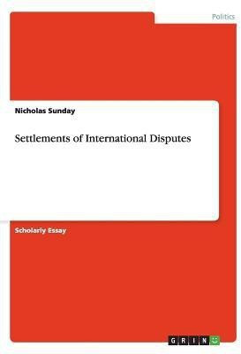 Settlements of International Disputes(English, Paperback, Sunday Nicholas)