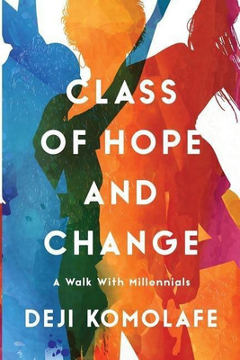 Class of Hope and Change(English, Paperback, Komolafe Deji)