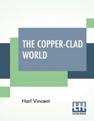 The Copper-Clad World(English, Paperback, Vincent Harl)