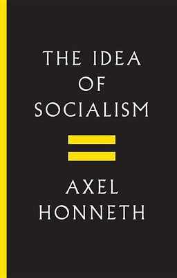 The Idea of Socialism(English, Hardcover, Honneth Axel)