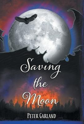 Saving the Moon(English, Hardcover, Garland Peter)
