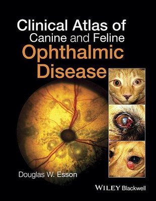 Clinical Atlas of Canine and Feline Ophthalmic Disease(English, Hardcover, Esson D)