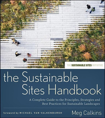 The Sustainable Sites Handbook(English, Hardcover, Calkins Meg)