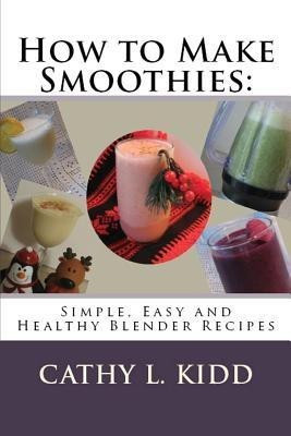 How to Make Smoothies(English, Paperback, Kidd Cathy)