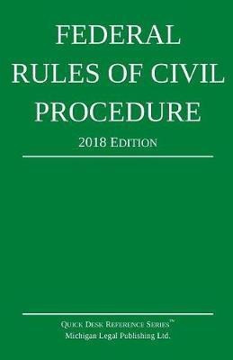 Federal Rules of Civil Procedure; 2018 Edition(English, Paperback, Michigan Legal Publishing Ltd)