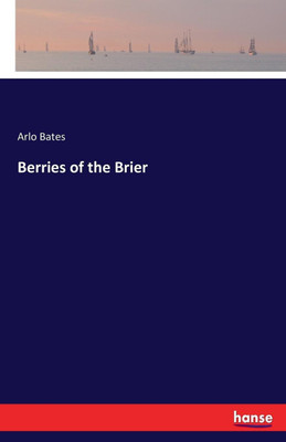 Berries of the Brier(English, Paperback, Bates Arlo)