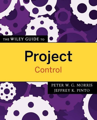 The Wiley Guide to Project Control(English, Paperback, Morris Peter W. G.)