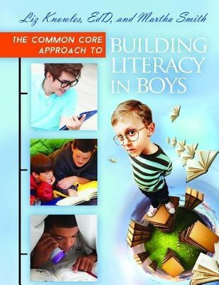 The Common Core Approach to Building Literacy in Boys(English, Paperback, Knowles Liz)