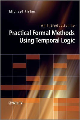 An Introduction to Practical Formal Methods Using Temporal Logic(English, Hardcover, Fisher Michael)