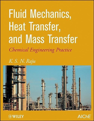 Fluid Mechanics, Heat Transfer, and Mass Transfer(English, Hardcover, Raju K. S.)