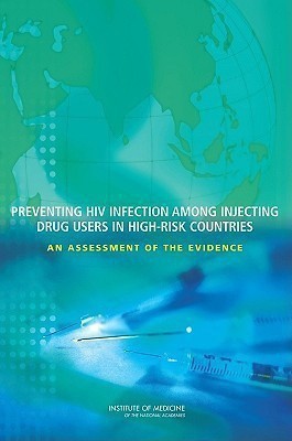 Preventing HIV Infection Among Injecting Drug Users in High-Risk Countries(English, Paperback, Institute of Medicine)