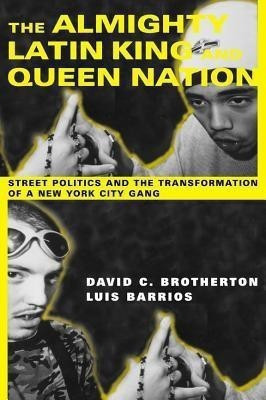 The Almighty Latin King and Queen Nation(English, Hardcover, Brotherton David C.)