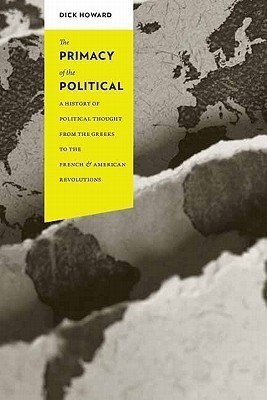 The Primacy of the Political(English, Hardcover, Howard Dick)