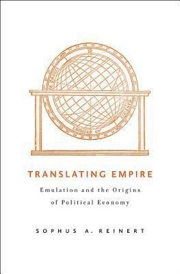 Translating Empire(English, Hardcover, Reinert Sophus A.)