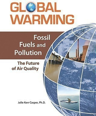Fossil Fuels and Pollution(English, Hardcover, Facts On File)