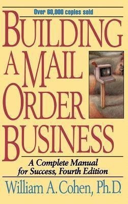 Building a Mail Order Business(English, Hardcover, Cohen William A.)