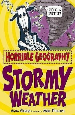 Horrible Geography: Stormy Weather(English, Paperback, Ganeri Anita)