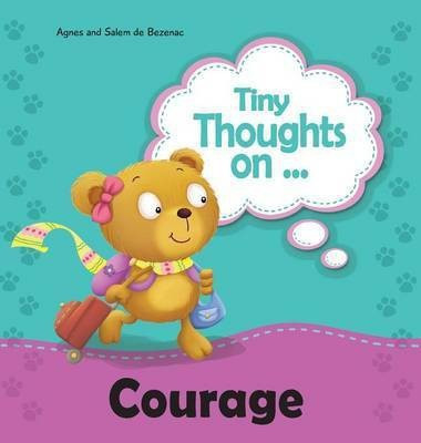Tiny Thoughts on Courage(English, Hardcover, De Bezenac Agnes)