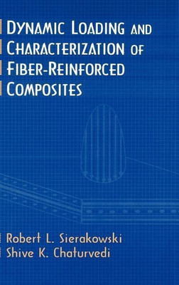 Dynamic Loading and Characterization of Fiber-Reinforced Composites(English, Hardcover, Sierakowski Robert L.)