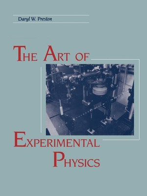 The Art of Experimental Physics(English, Paperback, Preston Daryl W.)