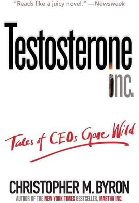 Testosterone Inc(English, Paperback, Byron Christopher M.)