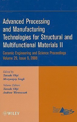 Advanced Processing and Manufacturing Technologies for Structural and Multifunctional Materials II, Volume 29, Issue 9(English, Hardcover, unknown)