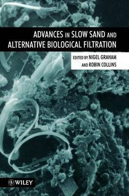 Advances in Slow Sand and Alternative Biological Filtration(English, Hardcover, unknown)