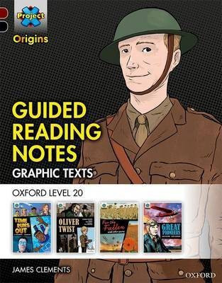 Project X Origins Graphic Texts: Dark Red+ Book Band, Oxford Level 20: Guided Reading Notes(English, Paperback, Clements James)