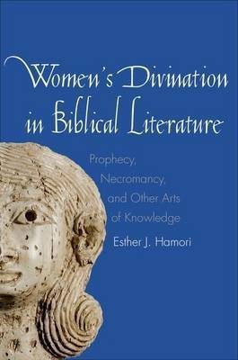 Women's Divination in Biblical Literature(English, Hardcover, Hamori Esther J.)